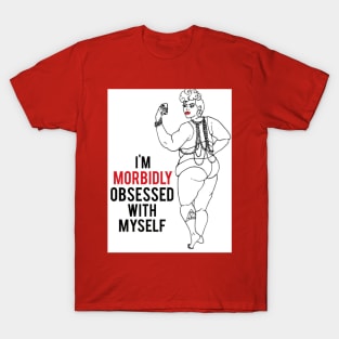 I'm Morbidly Obsessed with Myself T-Shirt